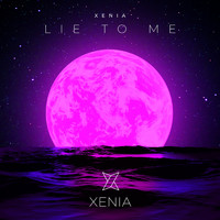 Xenia - Lie to Me