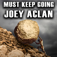 Joey Aclan - Must Keep Going