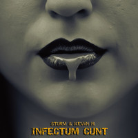 STURM & KEViiN H. - Infectum CUNT