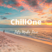 ChillOne - Let's Make Love
