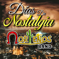 Banda Norteños Band - Días De Nostalgia