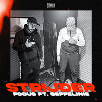 FOCUS (feat. Seffelinie) - Strijder (Explicit)