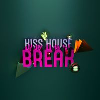 Kiss House - Break