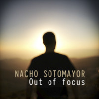 Nacho Sotomayor - Out of focus