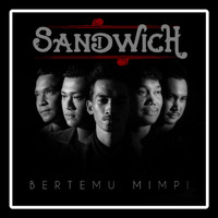 Sandwich - Bertemu Mimpi