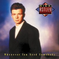 Rick Astley - Whenever You Need Somebody (2022 Remaster)
