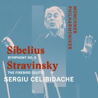 Münchner Philharmoniker & Sergiu Celibidache - Sibelius: Symphony No. 5 in E-Flat Major Op. 82 & Stravinsky: The Firebird (Suite) [Live]