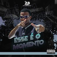 DJ 2B - Esse é o Momento (Explicit)