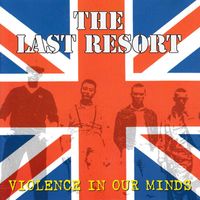 The Last Resort - Violence In Our Minds