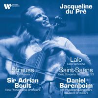 Jacqueline du Pré - Strauss: Don Quixote, Op. 35 - Lalo: Cello Concerto - Saint-Saëns: Cello Concerto No. 1, Op. 33