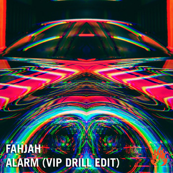 Fahjah - Alarm (VIP Drill Edit)