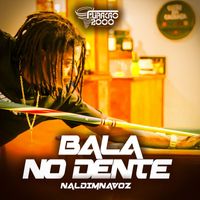 NaldimNaVoz & Furacão 2000 - Bala no Dente