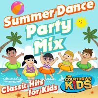 The Countdown Kids - Summer Dance Party Mix (Classic Hits for Kids)