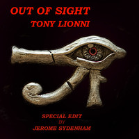 Tony Lionni - Out Of Sight (Special Edit By Jerome Sydenham)