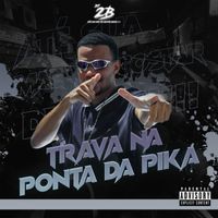 DJ 2B - Trava na Ponta da Pika (Explicit)