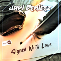 Javi Benitez - Signed With Love