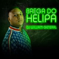 DJ William General - Brega do Helipa