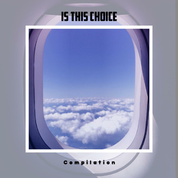 Various Artists - Is This Choice Compilation