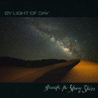 By Light Of Day - Beneath the Starry Skies