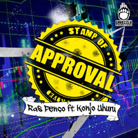 Ras Penco - Stamp Of Approval (feat. Konjo Uhuru)