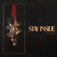 Stay Inside - Blight