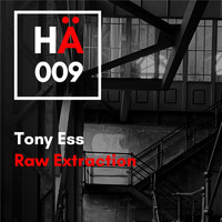 Tony Ess - Raw Extraction