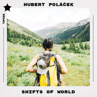 Hubert Poláček - Shifts of World