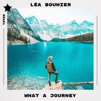 Léa Bouhier - What a Journey