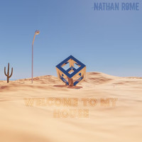 Nathan Rome - Welcome to My House