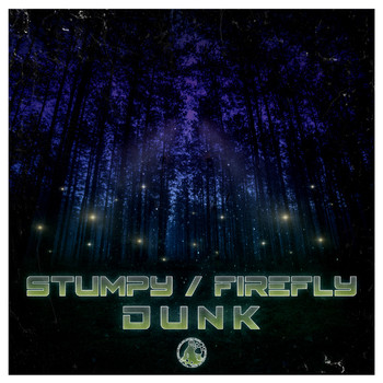 Dunk - Stumpy / Firefly
