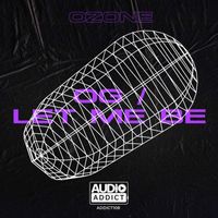 OZONE - OG / Let Me Be