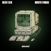 Alex Slk - Brute Force