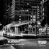 Blackout - Shaky & Dark / Sweatshop
