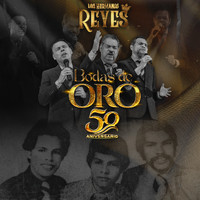 Los Hermanos Reyes - Boda De Oro 50 Aniversario