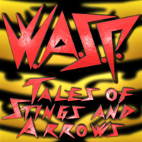 W.A.S.P. - Tales of Stings and Arrows
