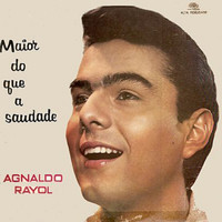 Agnaldo Rayol - Maior que a saudade 1960