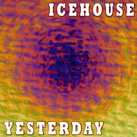 IceHouse - Yesterday