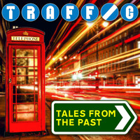 Traffic - Tales from the Past