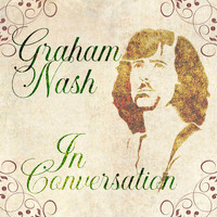Graham Nash - In Conversation