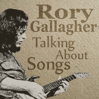 Rory Gallagher - Talking About Songs