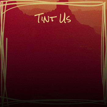Various Artists - Tint Us
