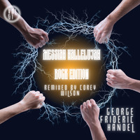 George Frideric Handel - Messiah Hallelujah Rock Edition (Corey Wilson Remix)