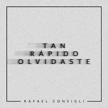 Rafael Consigli - Tan rápido olvidaste