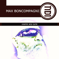Max Boncompagni - Cosmic Arp Cycle