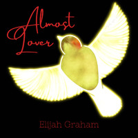 Elijah Graham - Almost Lover