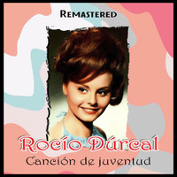 Rocío Dúrcal - Canción de juventud (Remastered)