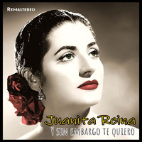Juanita Reina - Y Sin Embargo Te Quiero (Remastered)