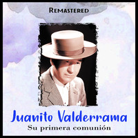 Juanito Valderrama - Su Primera Comunión (Remastered)