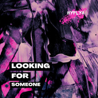 Hyflya - Looking for someone
