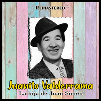 Juanito Valderrama - La Hija de Juan Simón (Remastered)